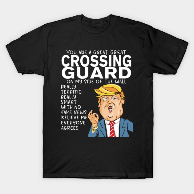 Crossing Guard - Donald Trump-You Are The Best Crossing Guard Gifts T-Shirt by StudioElla